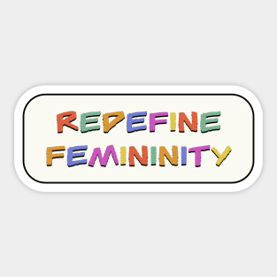 Redefine Femininity Sticker